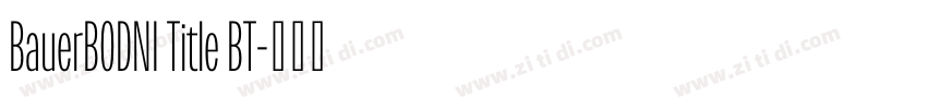BauerBODNI Title BT字体转换